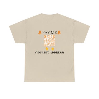 Bitcoin Pay Me BTC Custom Cotton Tee Shirt