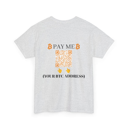 Bitcoin Pay Me BTC Custom Cotton Tee Shirt