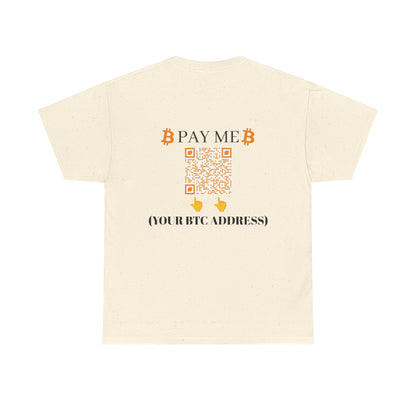 Bitcoin Pay Me BTC Custom Cotton Tee Shirt