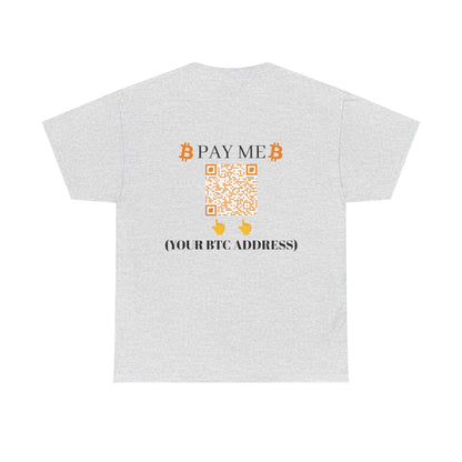 Bitcoin Pay Me BTC Custom Cotton Tee Shirt