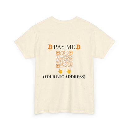 Bitcoin Pay Me BTC Custom Cotton Tee Shirt