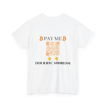 Bitcoin Pay Me BTC Custom Cotton Tee Shirt