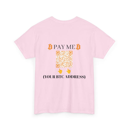 Bitcoin Pay Me BTC Custom Cotton Tee Shirt